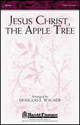 Jesus Christ, the Apple Tree SATB choral sheet music cover